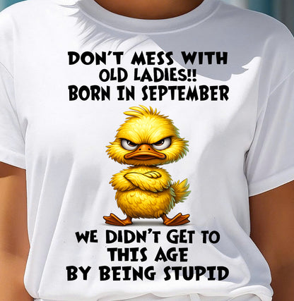 SEPTEMBER SHIRT, DON'T MESS WITH OLD LADIES - SNOW09 (SKU2606-18-09)