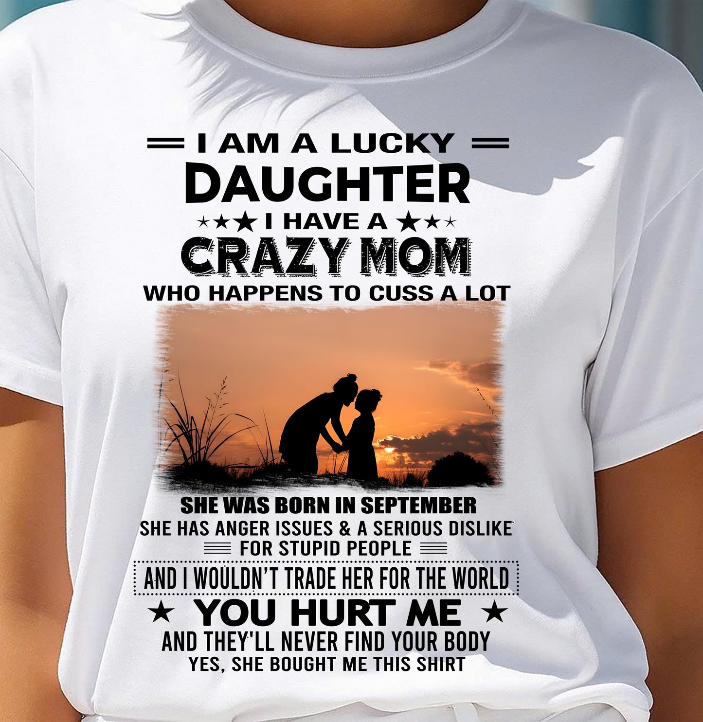 SEPTEMBER, I WOULDN’T TRADE HER FOR THE WORLD - GIFT T SHIRT FROM MOM TO DAUGHTER - SNOW09 (SKU2603-19-09)