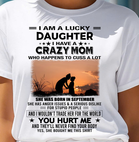 SEPTEMBER, I WOULDN’T TRADE HER FOR THE WORLD - GIFT T SHIRT FROM MOM TO DAUGHTER - SNOW09 (SKU2603-19-09)