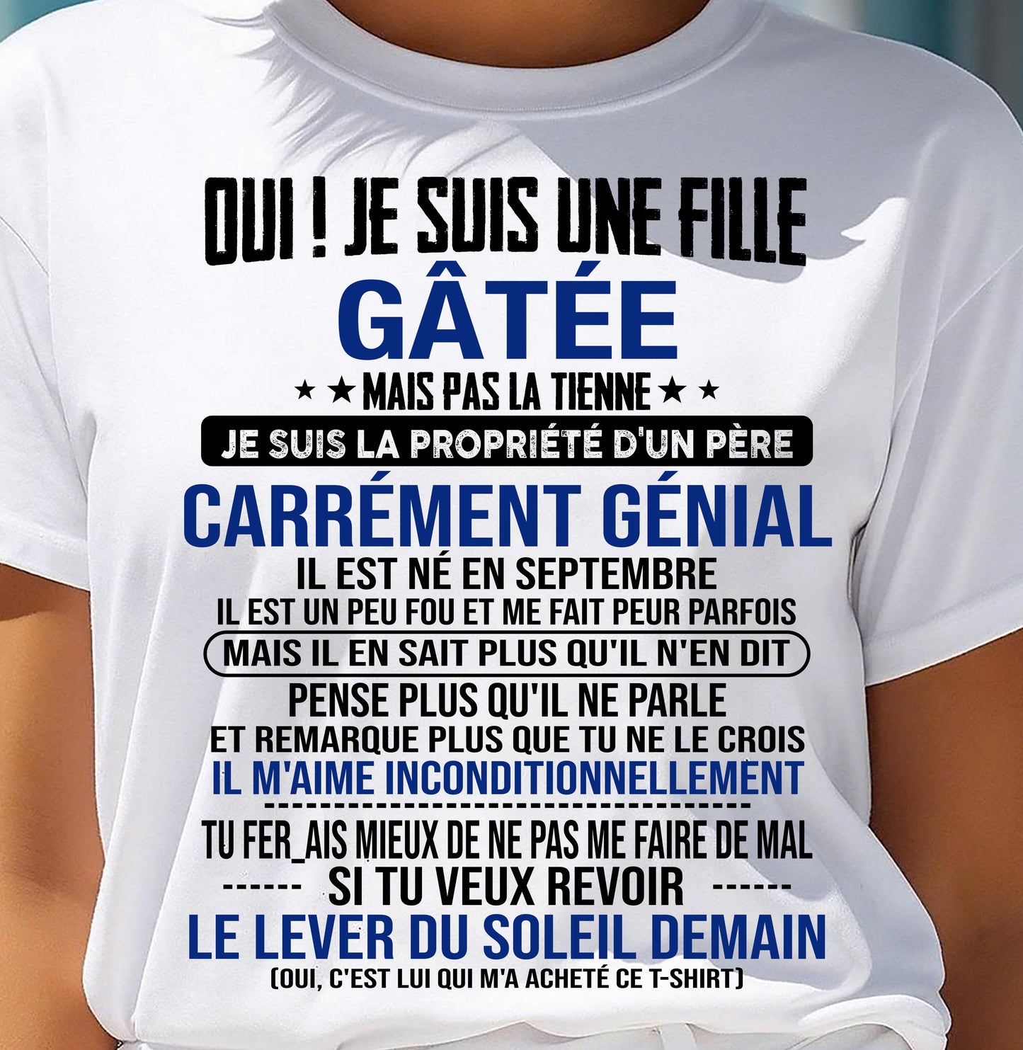 SEPTEMBRE, OUI ! JE SUIS UNE FILLE GÂTÉE - GIFT T SHIRT FROM DAD TO DAUGHTER - SNOW FR09 (SKU2606-246-09)