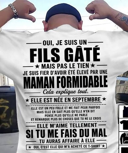 SEPTEMBRE, OUI, JE SUIS UN FILS GÂTÉ MAIS PAS LE TIEN - gift t shirt from mom for son - SNOW FRM09 (SKU2606-163-09)