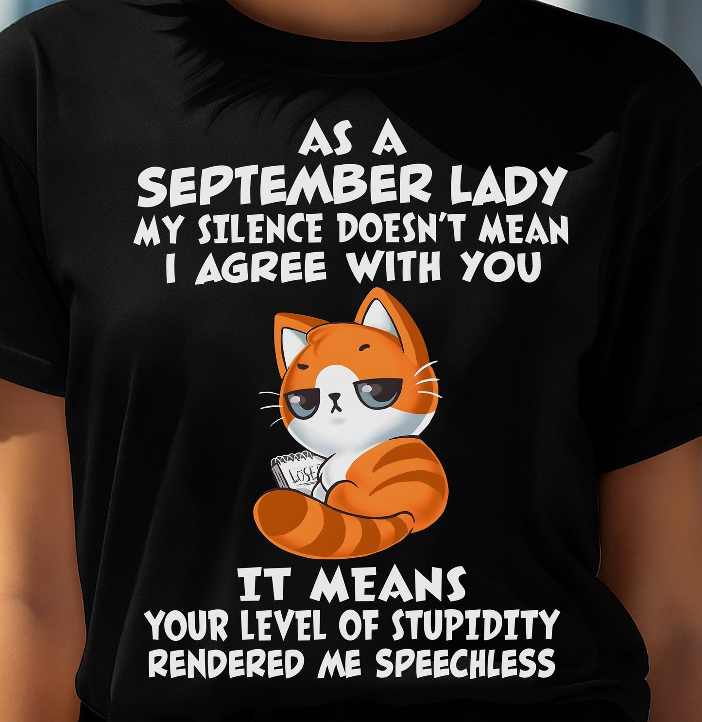 SEPTEMBER SHIRT, MY SILENCE DOESN’T MEAN I AGREE WITH YOU - SNOW09 (SKU2603-239-09)