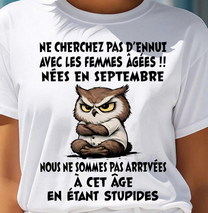 SEPTEMBRE T-SHIRT, NE CHERCHEZ PAS D’ENNUI AVEC LES FEMMES ÂGÉES - FMA SNOW09 (SKU2603-327-09)