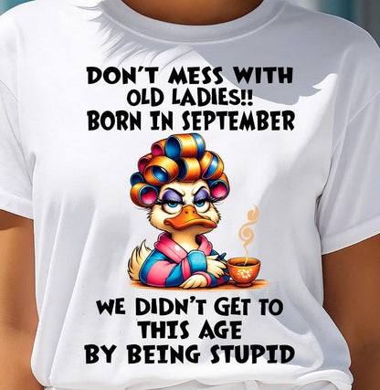 SEPTEMBER SHIRT, DON’T MESS WITH OLD LADIES - FMA SNOW09 (SKU2604-30-09)