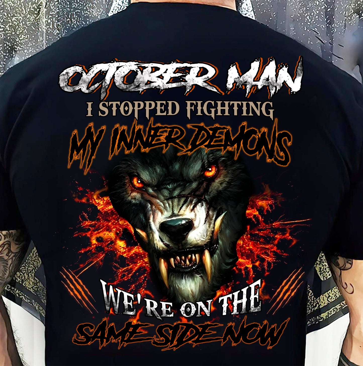 OCTOBER, I STOPPED FIGHTING MY INNER DEMONS-MALE10 (SKU12-325-10)