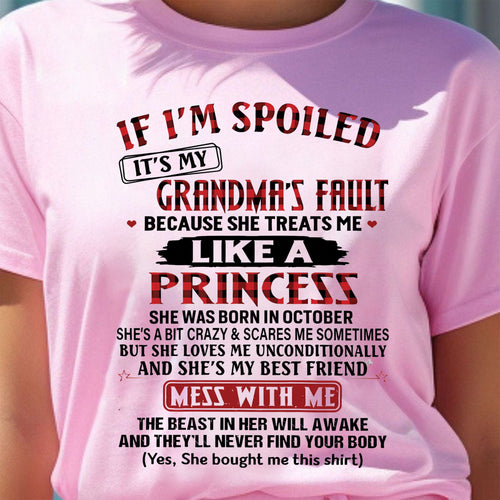IF I'M SPOILED IT'S MY GRANDMA'S FAULT ♥ BECAUSE SHE TREATS ME ♥ LIKE A PRINCESS - From Grandma for granddaughter - snow10 (SKU07-92-10)
