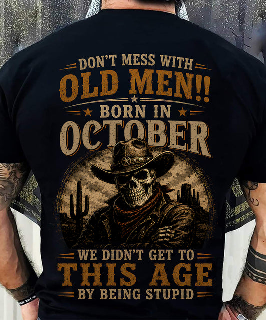 OCTOBER SHIRT, WE DON'T GET TO THIS AGE BY BEING STUPID - SNOW MALE10 (SKU2607-233-10)