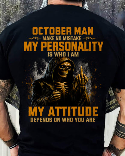 OCTOBER SHIRT, MY PERSONALITY IS WHO I AM - SNOW MALE10 (SKU2608-108-10)