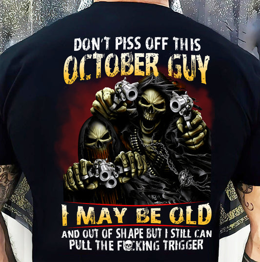 OCTOBER, DON’T PISS OFF THIS OCTOBER GUY – SNOW MALE10 (SKU26T-01-28-10)