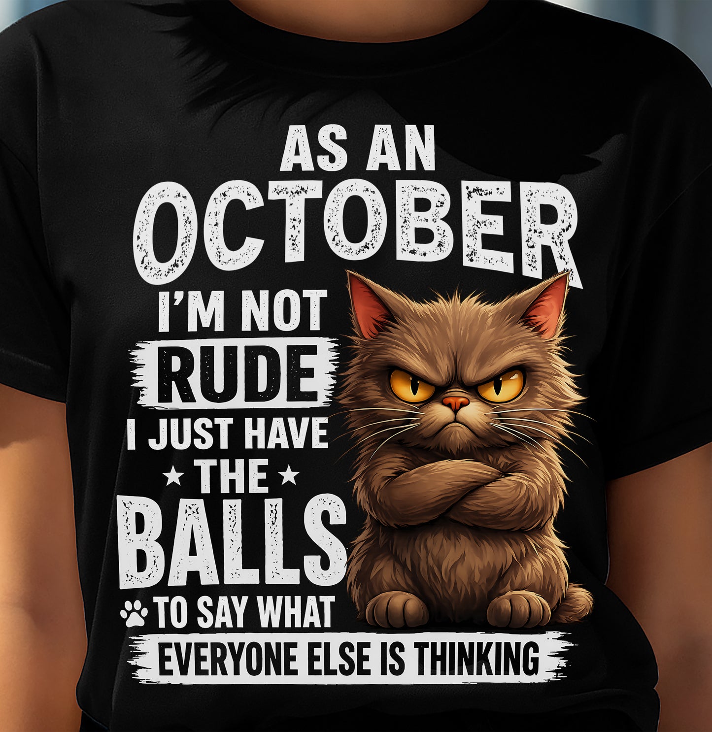 OCTOBER SHIRT, SAY WHAT EVERYONE ELSE IS THINKING - SNOW10 (SKU2604-273-10)