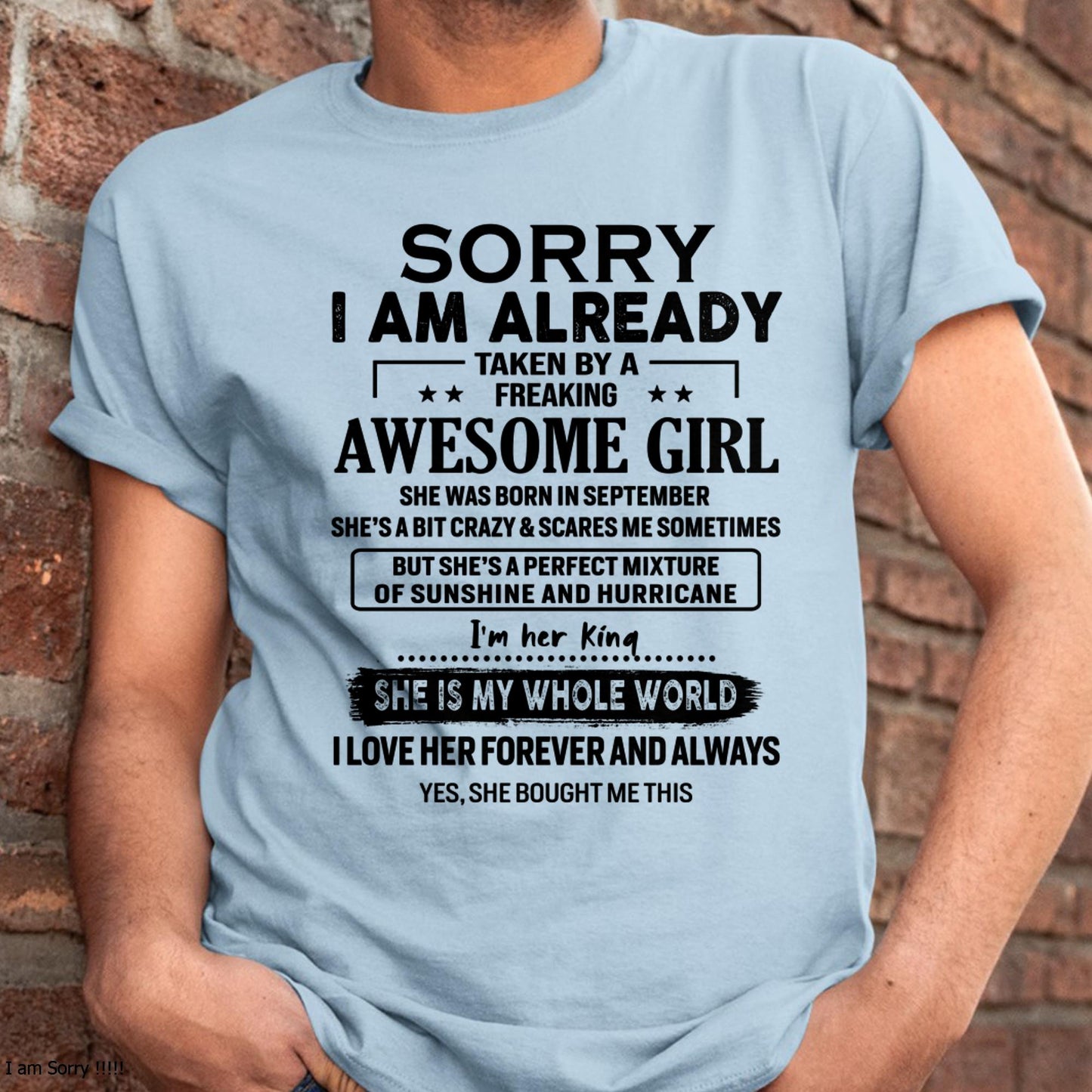 September - Sorry I Am Already Taken By A Freaking Awesome Girl - Gift For Husband From Wife - SNOW09 (SKU-TSRGIRL-09)