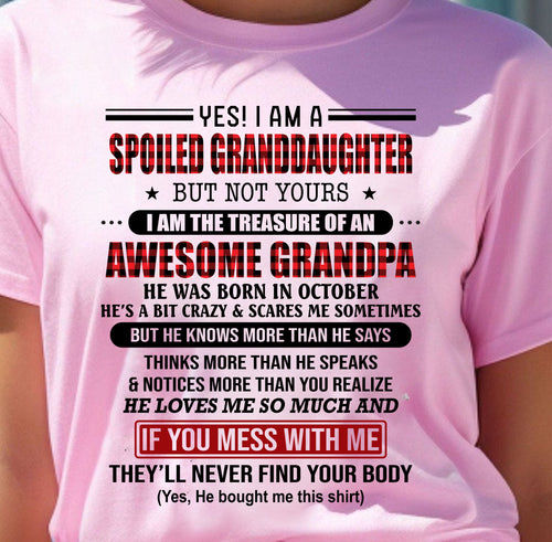 OCTOBER - YES! I'M A SPOILED GRANDDAUGHTER - GIFT FROM GRANDPA - snow10 (SKU26T-01317-10)