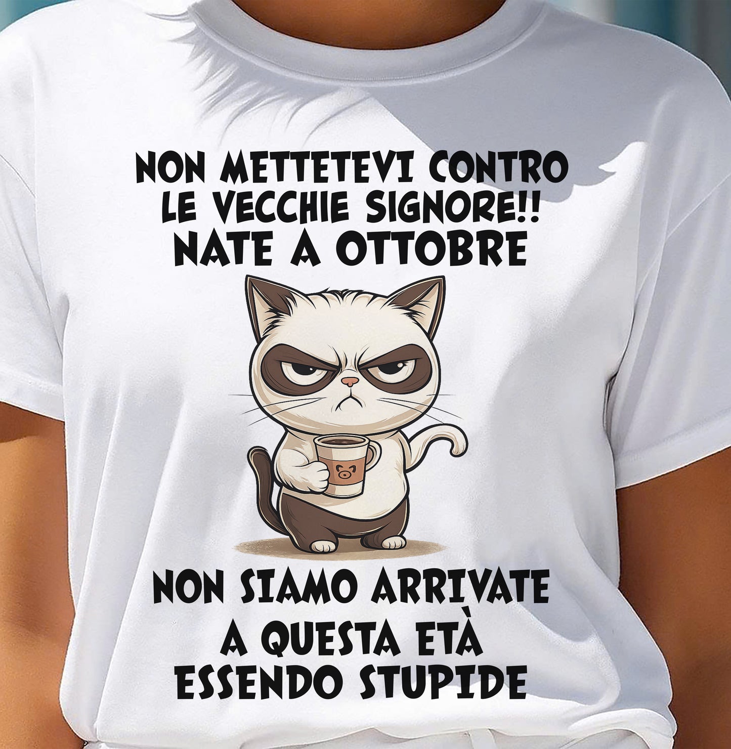 OTTOBRE SHIRT NON METTETEVI CONTRO LE VECCHIE SIGNORE!! - SNOW10 (SKU2605-253-10)