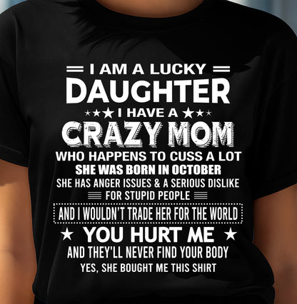 OCTOBER, I'M A LUCKY DAUGHTER OF CRAZY MOM - GIFT T SHIRT FROM MOM FOR DAUGHTER - SNOW10 (SKU2604-32-10)