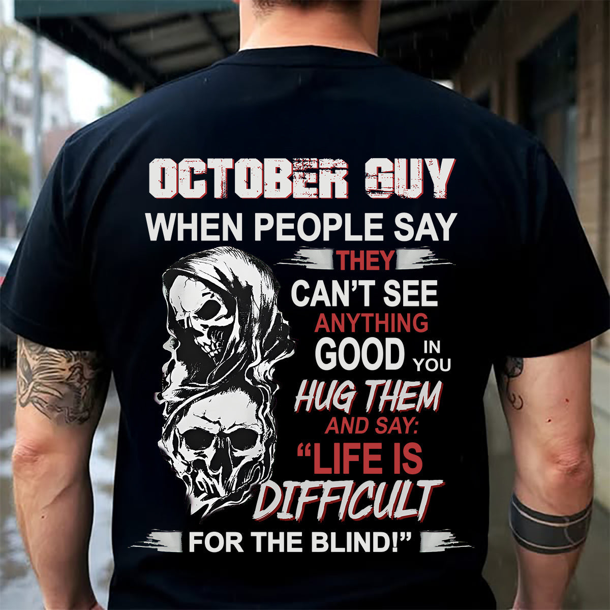 OCTOBER -  HUG THEM AND SAY... - BIRTHDAY T-SHIRT FOR MEN - SNOW10 (SKU12-253-10)