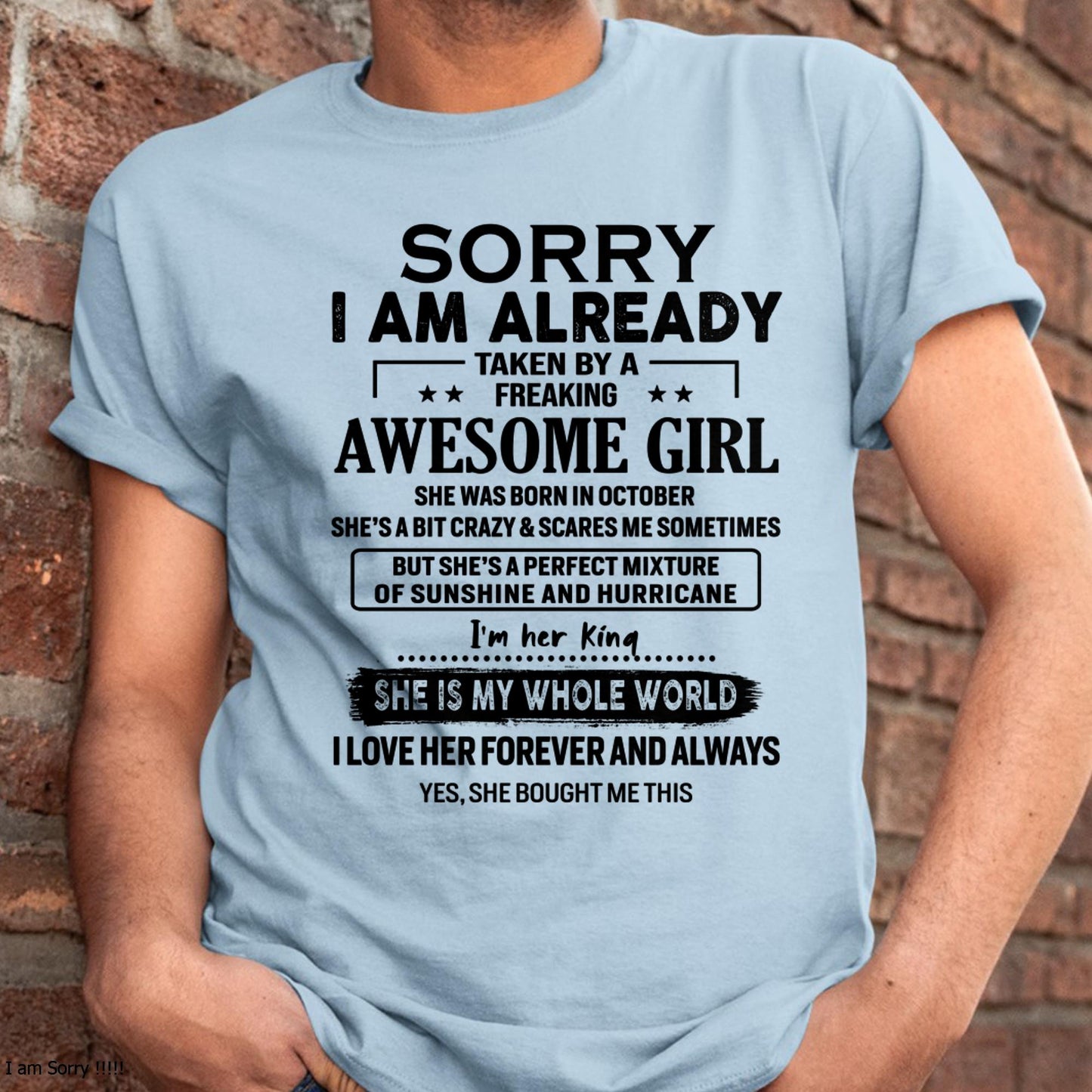 October - Sorry I Am Already Taken By A Freaking Awesome Girl - Gift For Husband From Wife - SNOW10 (SKU-TSRGIRL-10)