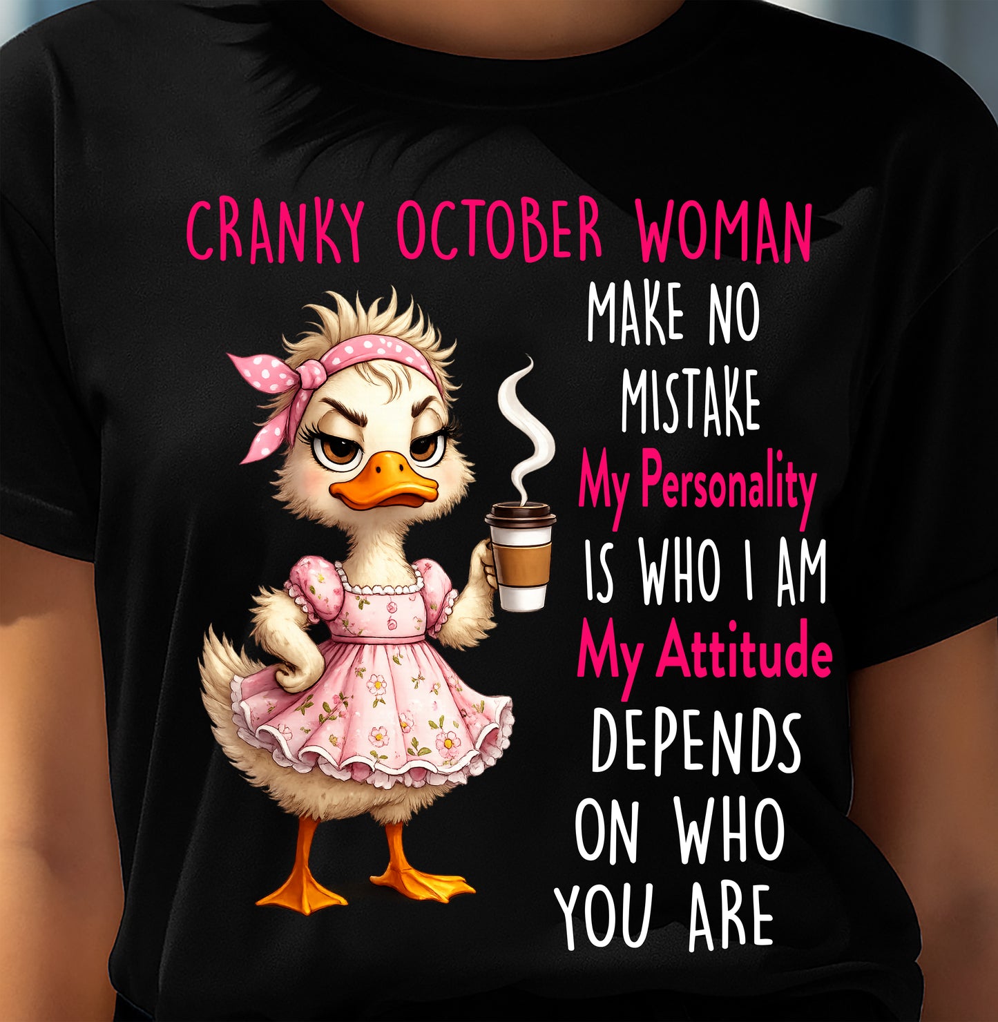 OCTOBER SHIRT, MY PERSONALITY IS WHO I AM - SNOW10 (SKU2605-264-10)