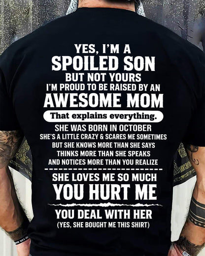 OCTOBER, I'M A SPOILED SON - SHIRT FROM MOM TO SON - SNOW10 (SKU2609-259-10)