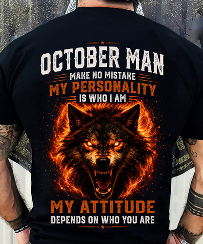 OCTOBER SHIRT, MY PERSONALITY IS WHO I AM - SNOW MALE10 (SKU2608-109-10)
