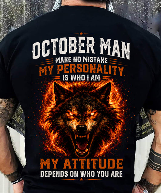 OCTOBER SHIRT, MY PERSONALITY IS WHO I AM - SNOW MALE10 (SKU2608-109-10)