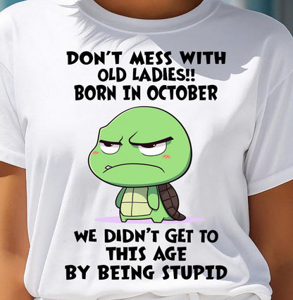OCTOBER SHIRT, DON'T MESS WITH OLD LADIES - SNOW10 (SKU2604-174-10)