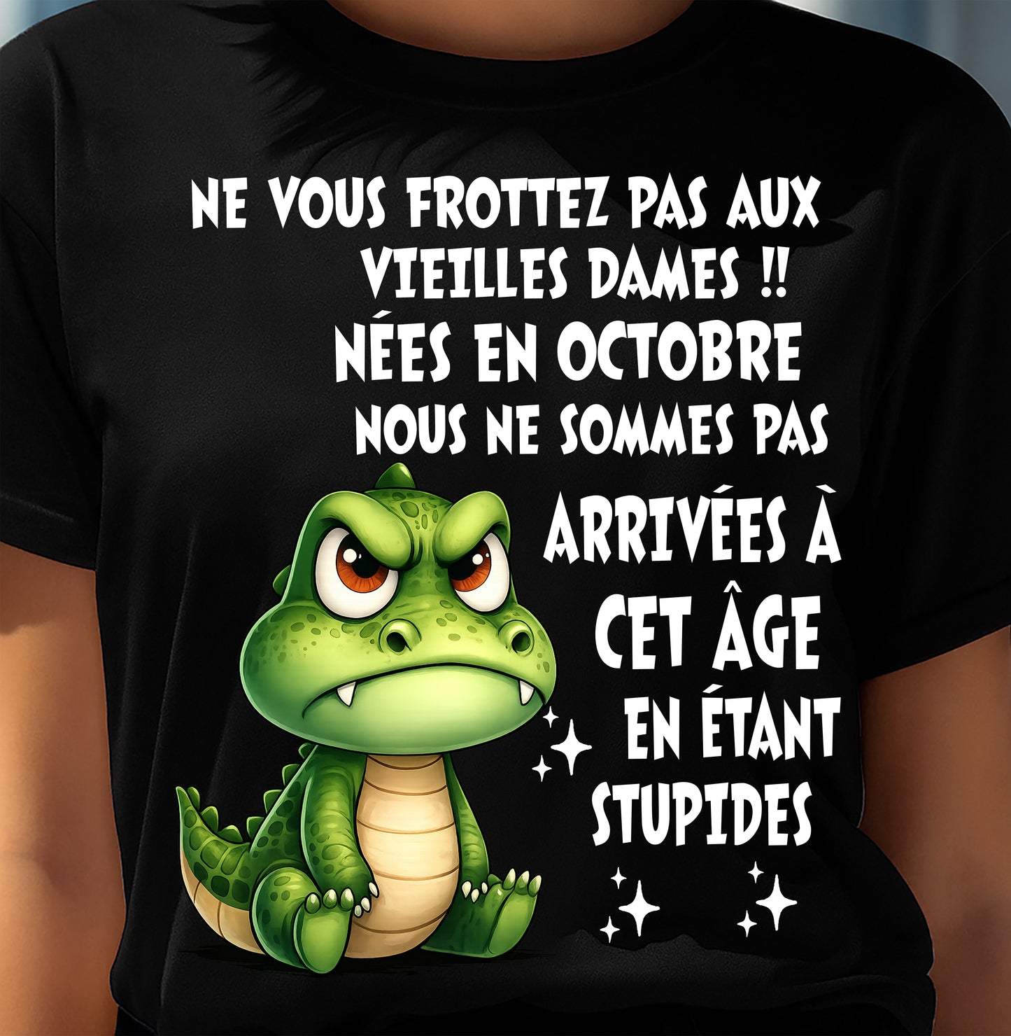 OCTOBRE SHIRT NE VOUS FROTTEZ PAS AUX VIEILLES DAMES - SNOW10 (SKU2605-124-10)