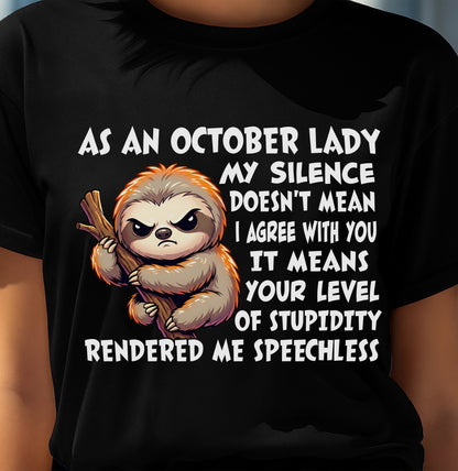 OCTOBER SHIRT, MY SILENCE DOESN'T MEAN I AGREE WITH YOU - SNOW10 (SKU2604-223-10)