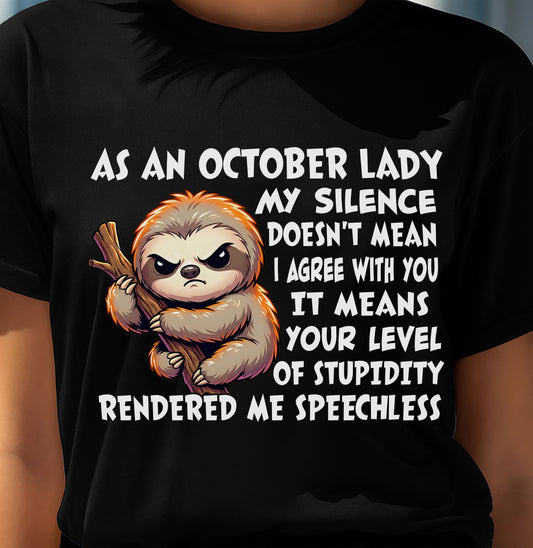 OCTOBER SHIRT, MY SILENCE DOESN'T MEAN I AGREE WITH YOU - SNOW10 (SKU2604-223-10)