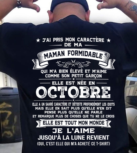 OCTOBRE, J'AI PRIS MON CARACTÈRE DE MA - GIFT T SHIRT FROM MOM - SNOW FRM10 (SKU2606-151-10)