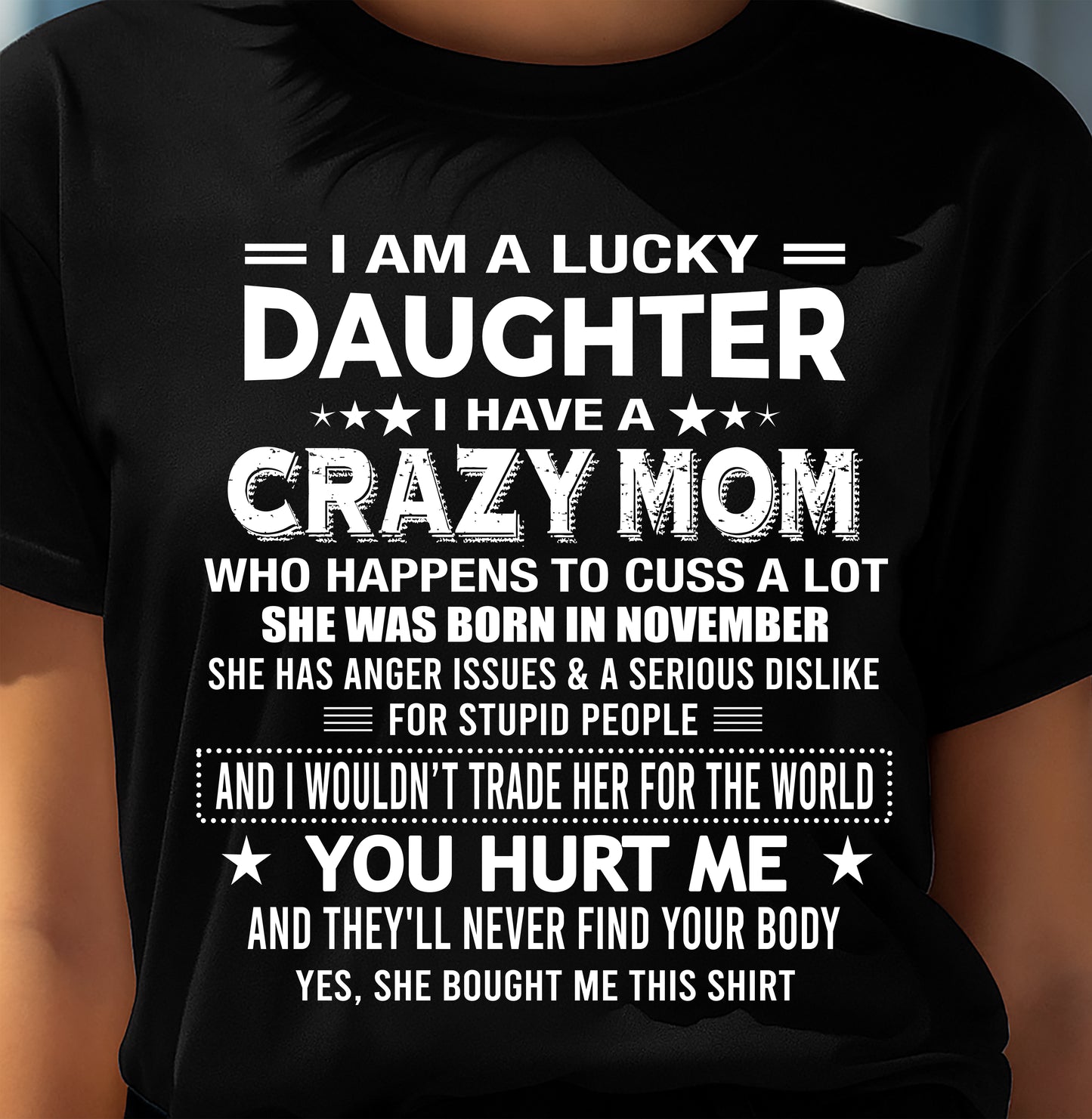 NOVEMBER, I'M A LUCKY DAUGHTER OF CRAZY MOM - GIFT T SHIRT FROM MOM FOR DAUGHTER - SNOW11 (SKU2604-32-11)