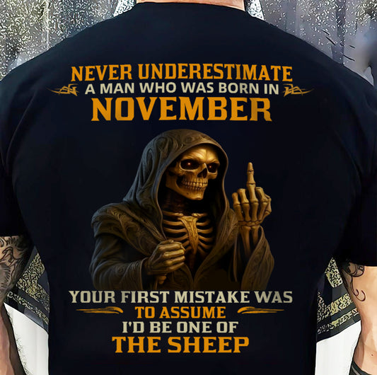 NOVEMBER SHIRT, NEVER UNDERESTIMATE A MAN WHO WAS BORN IN NOVEMBER - SNOW MALE11 (SKU2603-28-11)