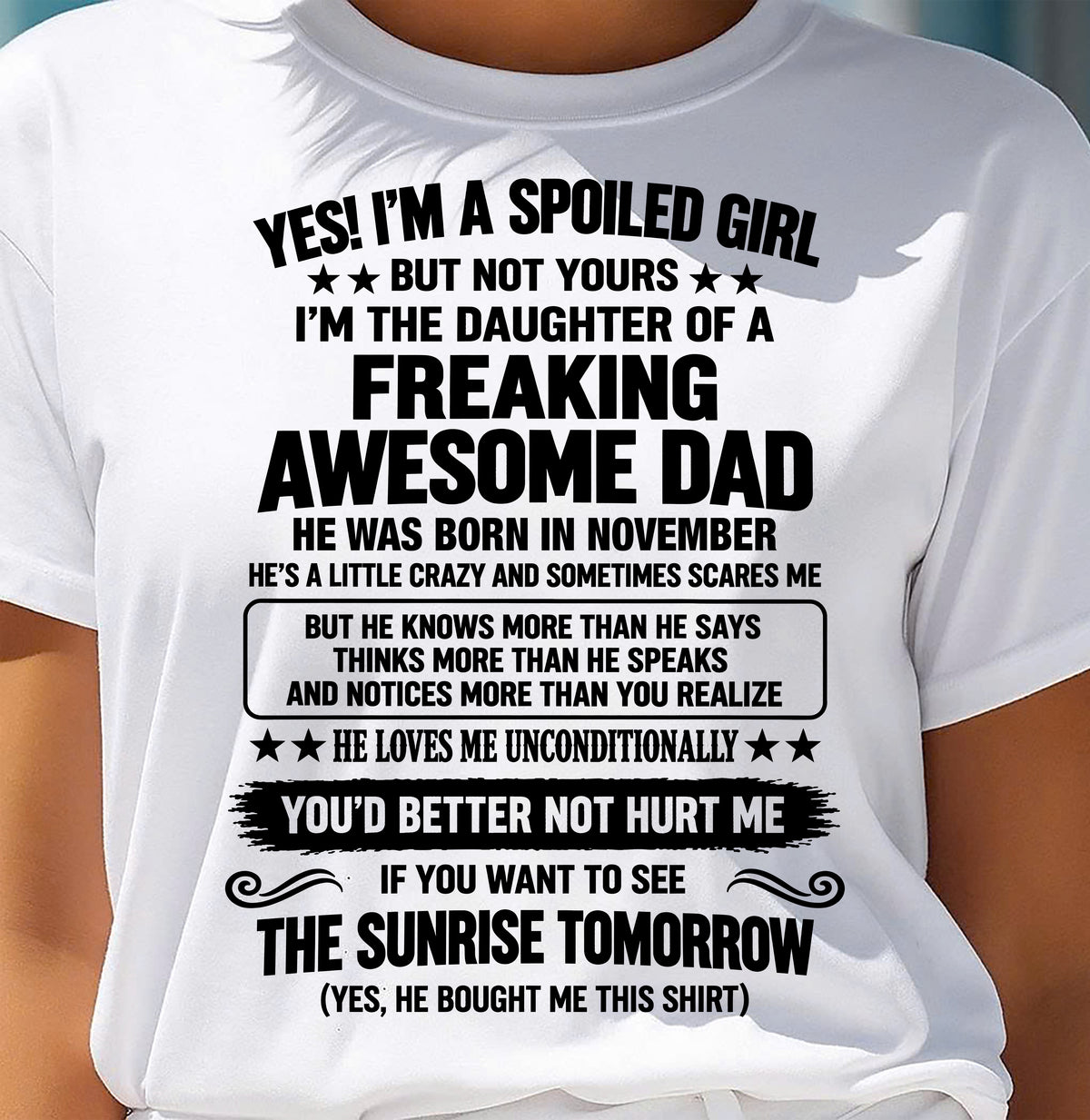 NOVEMBER, I’M A SPOILED GIRL - SHIRT FROM DAD TO DAUGHTER - SNOW11 (SKU2609-88-11)