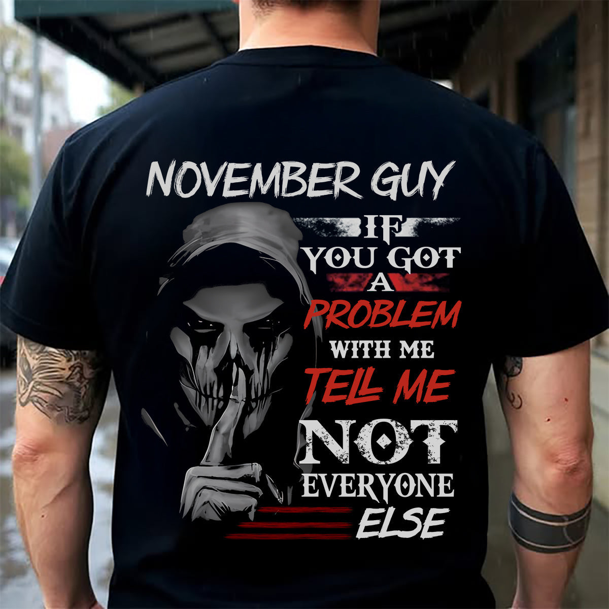 NOVEMBER - IF YOU GOT A PROBLEM WITH ME - BIRTHDAY T-SHIRT FOR MEN - SNOW11 (SKU12-251-11)