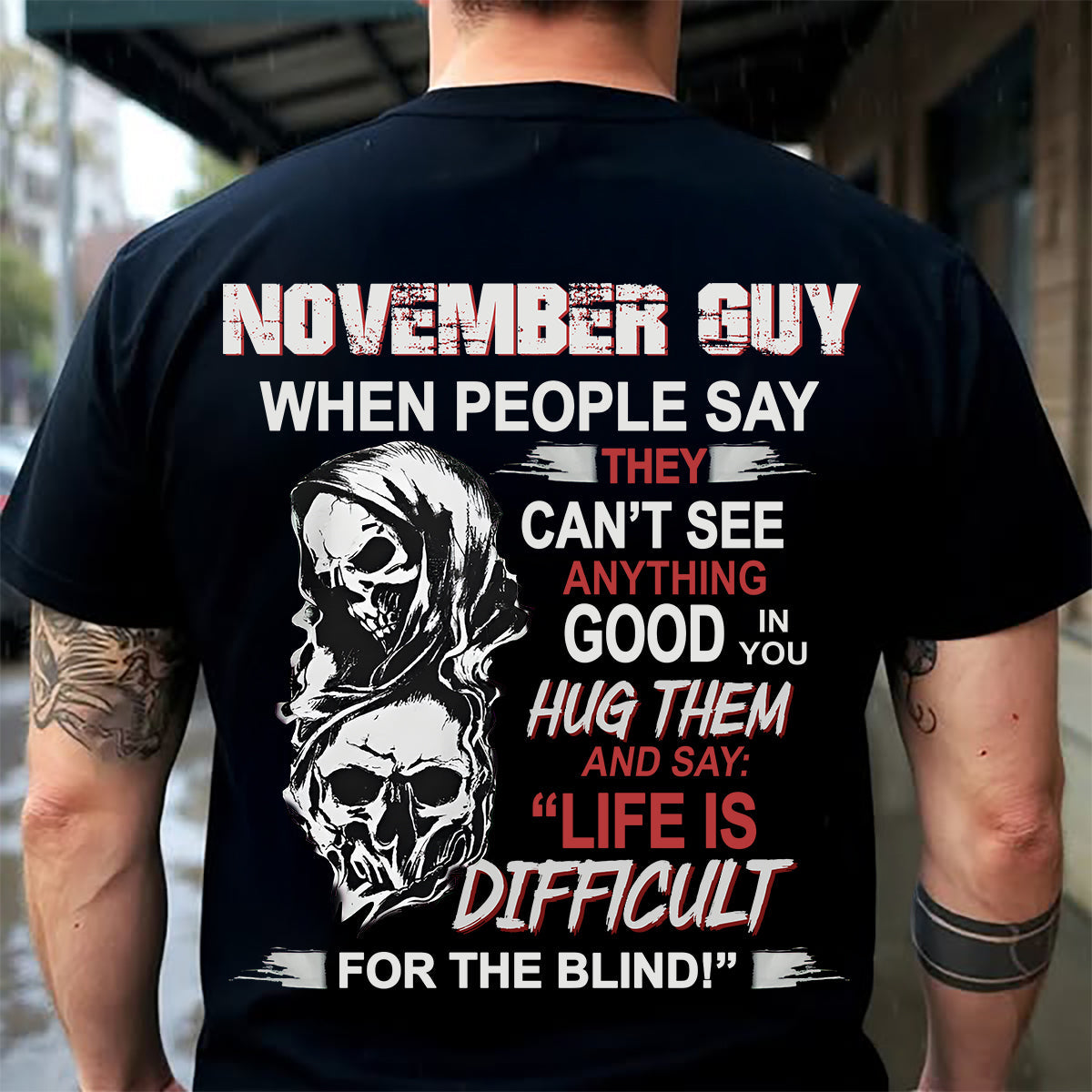 NOVEMBER -  HUG THEM AND SAY... - BIRTHDAY T-SHIRT FOR MEN - SNOW11 (SKU12-253-11)