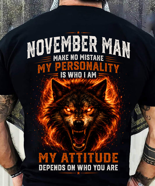 NOVEMBER SHIRT, MY PERSONALITY IS WHO I AM - SNOW MALE11 (SKU2608-109-11)
