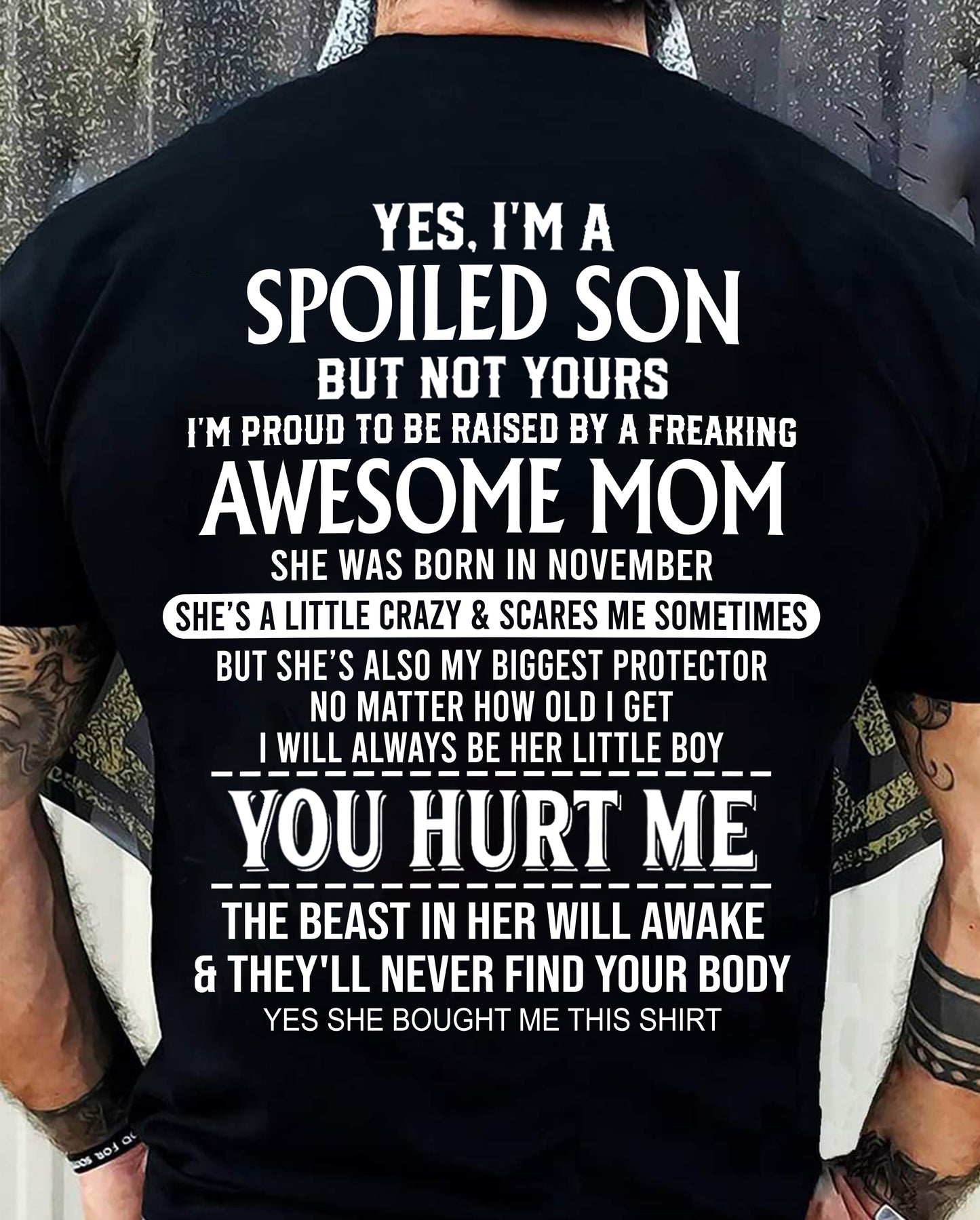 NOVEMBER, YES, I’M A SPOILED SON BUT NOT YOURS - GIFT SHIRT FROM MOM FOR SON - SNOW11 (SKU2603-264-11)