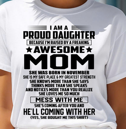 NOVEMBER SHIRT, I'M RAISED BY A FREAKING AWESOME MOM - GIFT FROM MOM FOR DAUGHTER - SNOW11 (SKU2603-98-11)