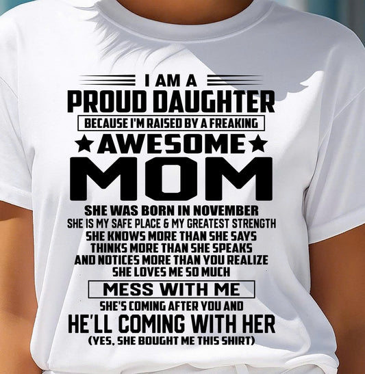 NOVEMBER SHIRT, I'M RAISED BY A FREAKING AWESOME MOM - GIFT FROM MOM FOR DAUGHTER - SNOW11 (SKU2603-98-11)