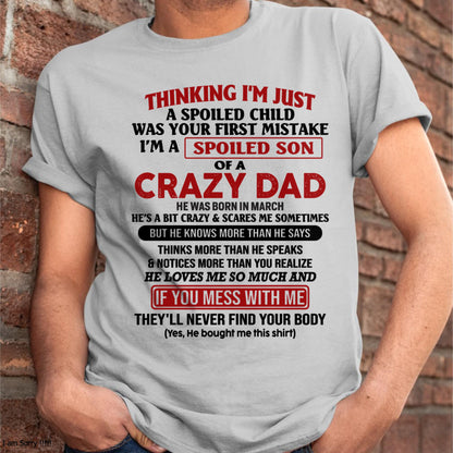 March - I Am Spoiled Son Of A Crazy Dad - Gift for Son From Dad - SNOW03 (SKU-TDS-SPOILED-03)