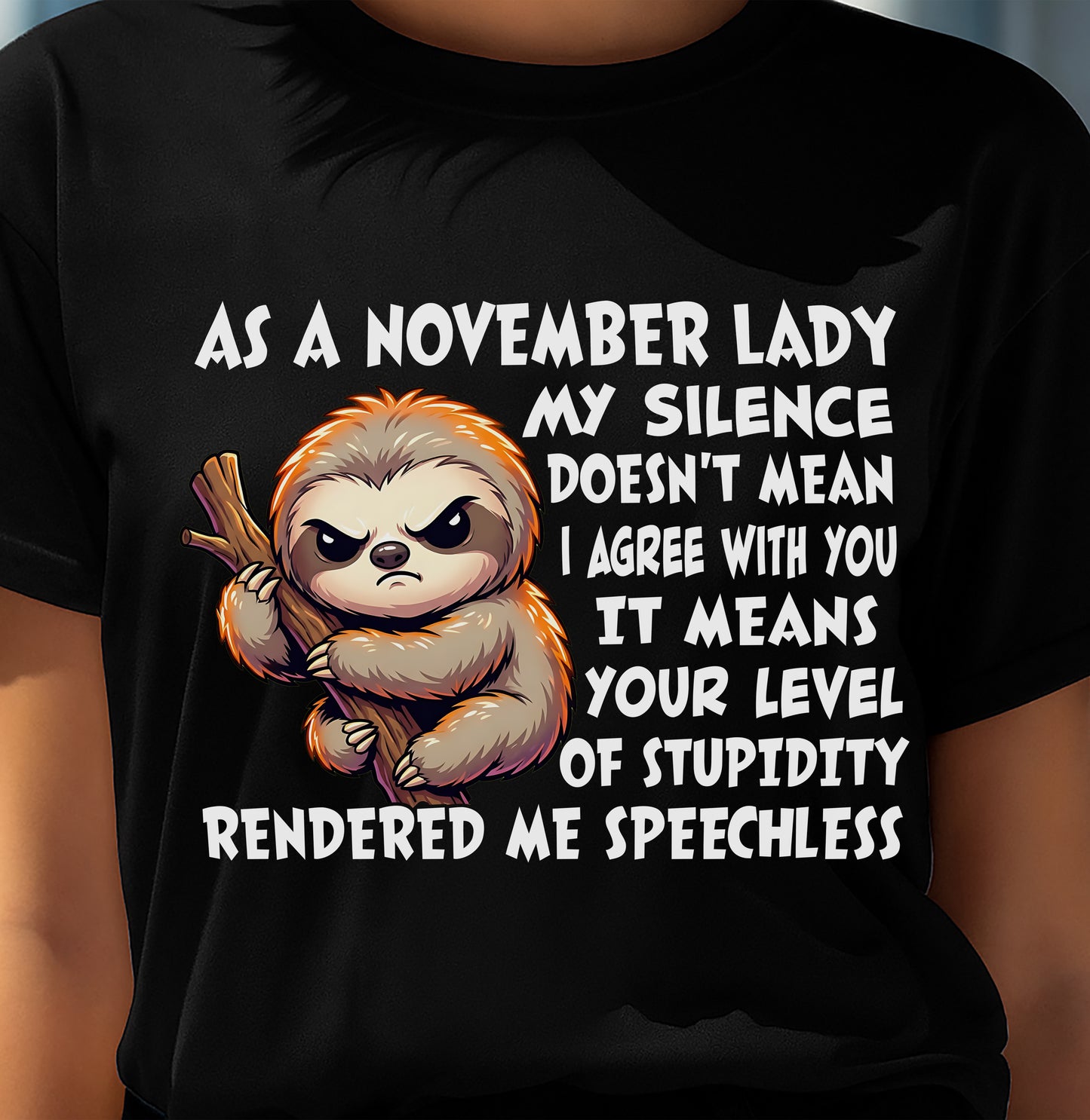 NOVEMBER SHIRT, MY SILENCE DOESN'T MEAN I AGREE WITH YOU - SNOW11 (SKU2604-223-11)