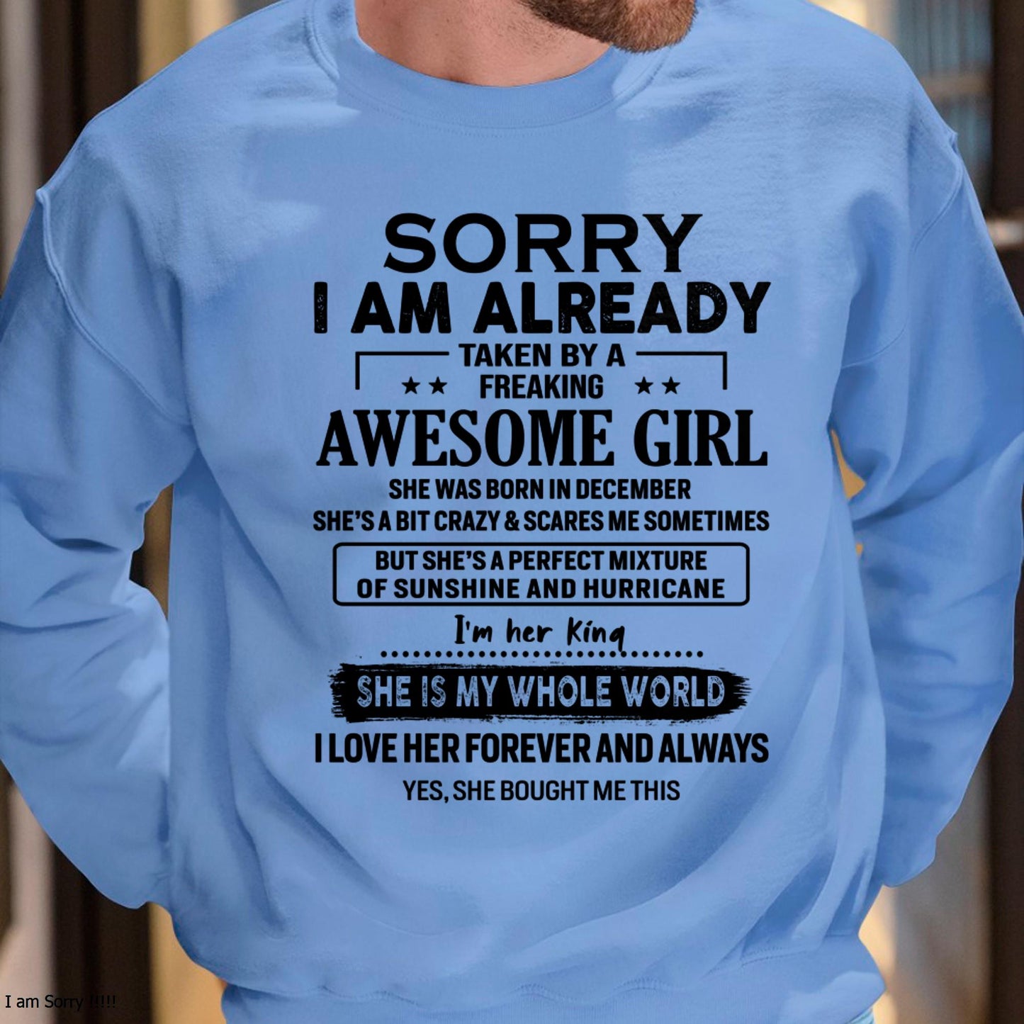 December - Sorry I Am Already Taken By A Freaking Awesome Girl - Gift For Husband From Wife - SNOW12 (SKU-TSRGIRL-12)