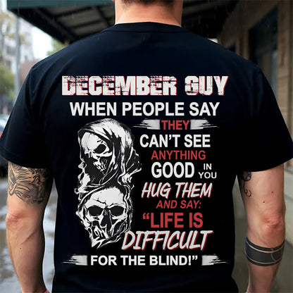 DECEMBER -  HUG THEM AND SAY... - BIRTHDAY T-SHIRT FOR MEN - SNOW12 (SKU12-253-12)