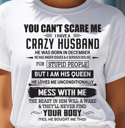 DECEMBER, YOU CAN'T SCARE ME I HAVE A CRAZY HUSBAND – GIFT T-SHIRT FROM HUSBAND TO WIFE – SNOWMALE12 (SKU26T-01186-12)
