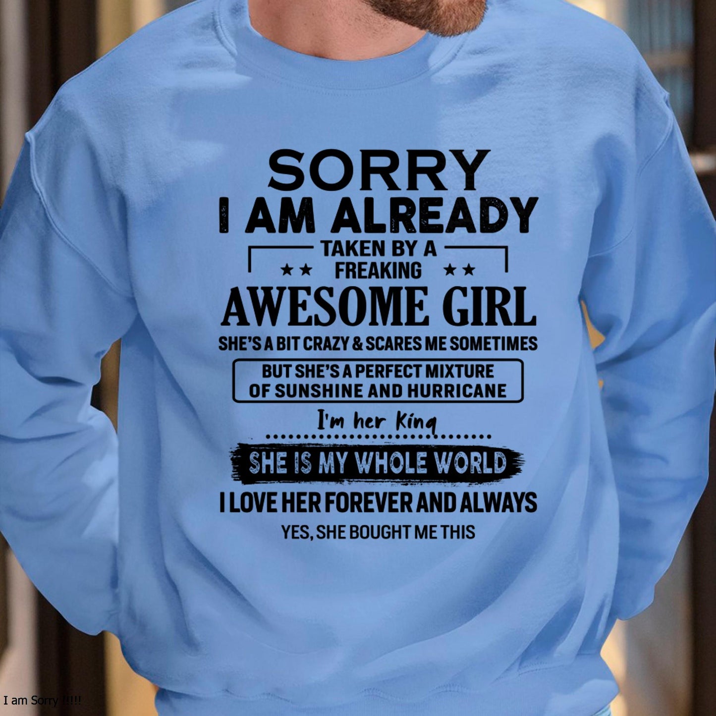 Sorry I Am Already Taken By A Freaking Awesome Girl - Gift For Husband From Wife - SNOW00 (SKU-TSRGIRL-00)