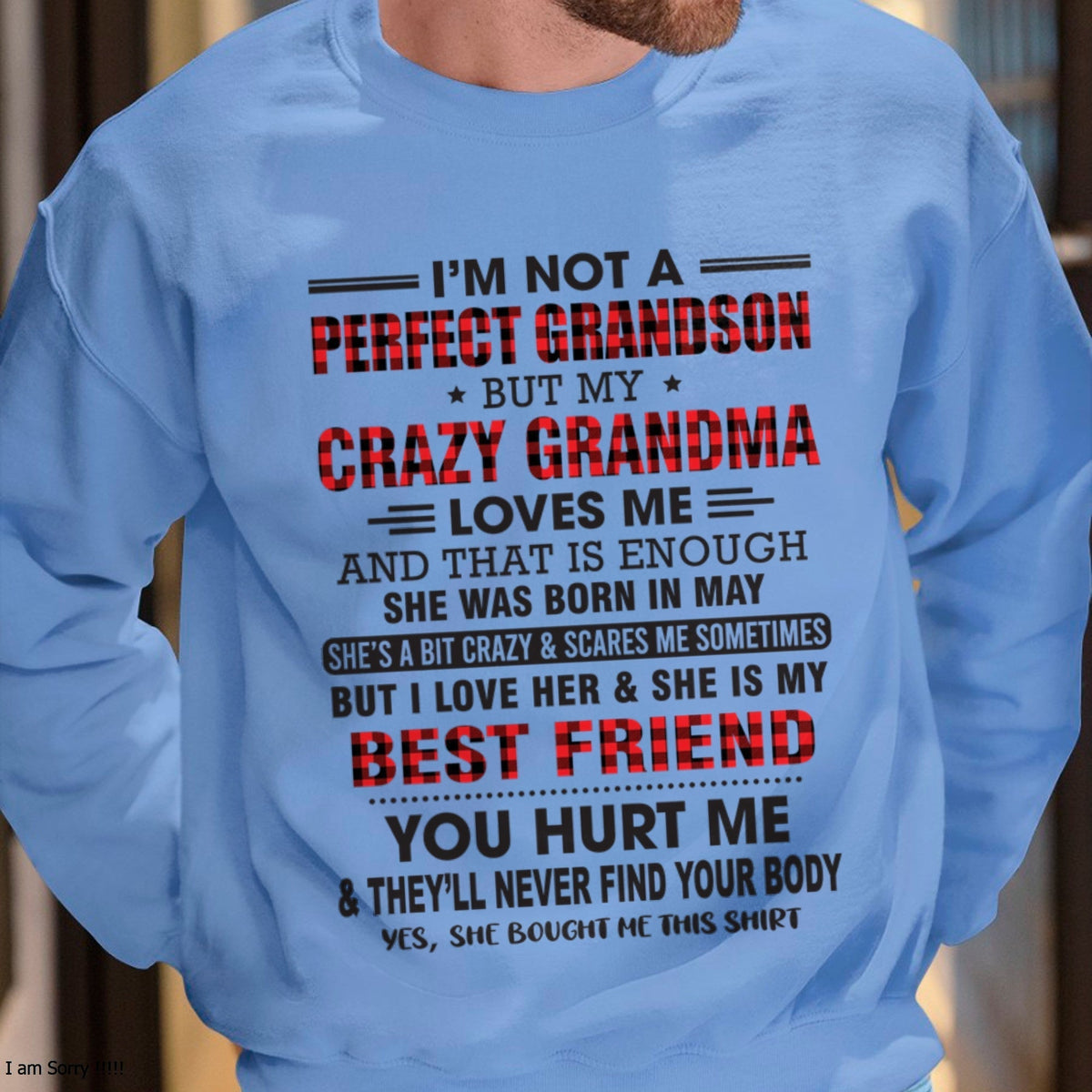 I’m Not A Perfect Grandson T-Shirt – Birthday Gift From May Grandma / Woman - snow05 (SKU10-167-05)