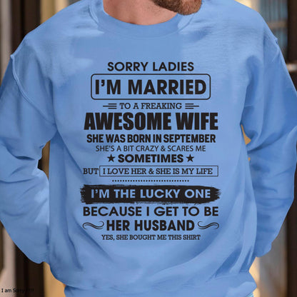 September - Sorry Ladies I'm Married To A Freaking Awesome Wife - Gift For Husband From Wife - SNOW09 (SKU06-45-09)