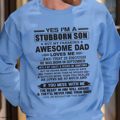 Yes I’m A Stubborn Son T-Shirt – Birthday Gift From September Dad / Man - SNOW09 (SKU10-142-09)
