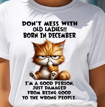 DECEMBER SHIRT, DONT MESS WITH OLD LADIES - SNOW12 (SKU2603-198-12)