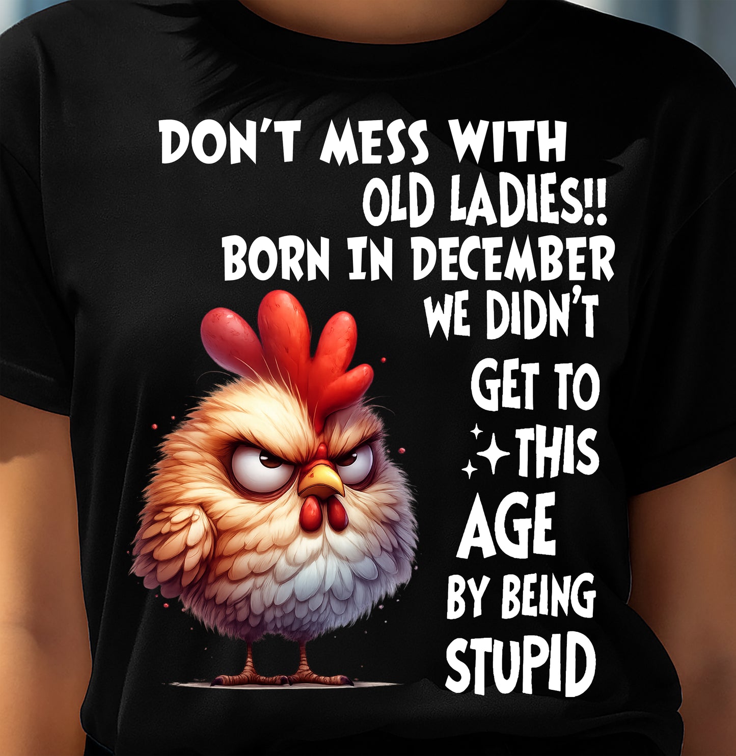 DECEMBER SHIRT, DON’T MESS WITH OLD LADIES - SNOW12 (SKU2603-133-12)