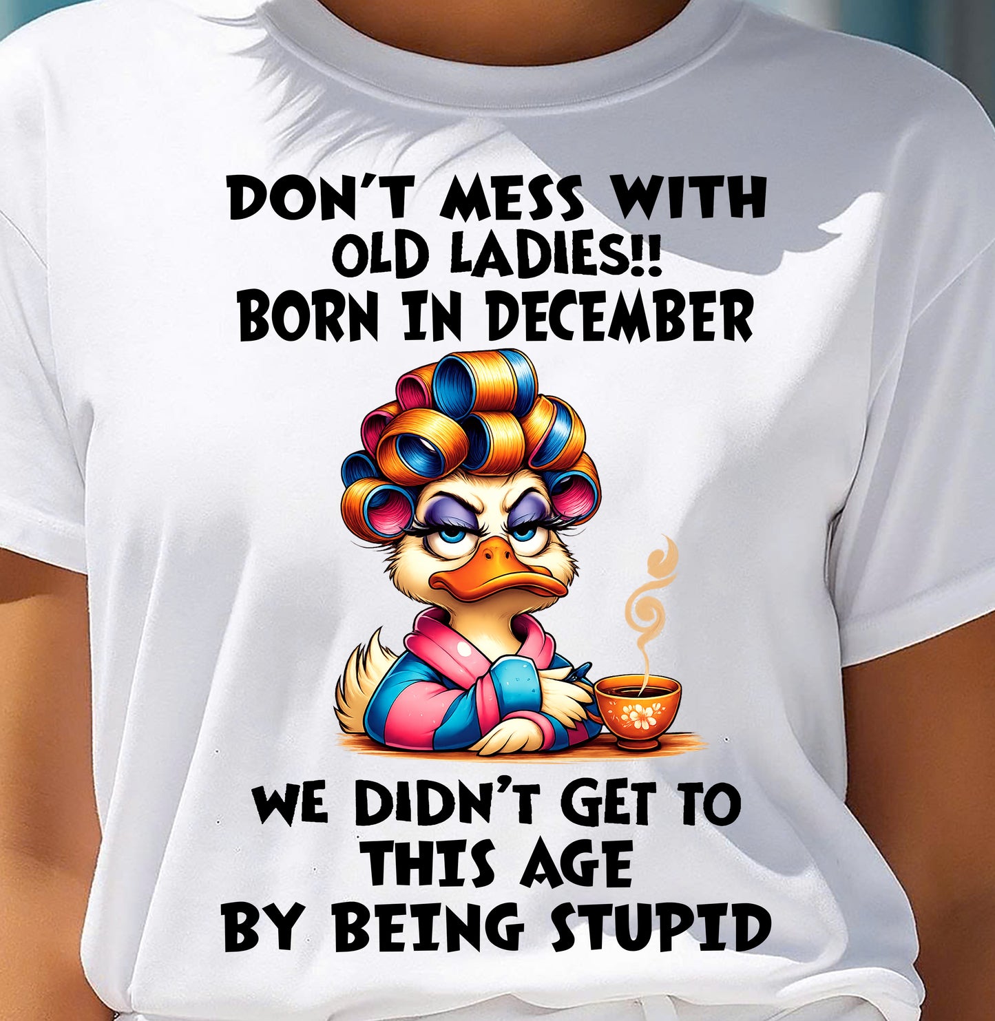 DECEMBER SHIRT, DON’T MESS WITH OLD LADIES - FMA SNOW12 (SKU2604-30-12)